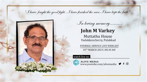 JOHN M VARKEY FUNERAL LIVE WEBCAST 18 03 2023 ALIVE MEDIA YouTube