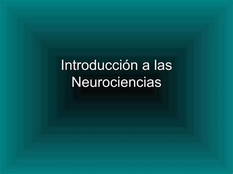 Introduccion A Las Neurociencias Ppt