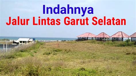 Jalur Lintas Garut Selatan Jawa Barat Vlog Sisi YouTube