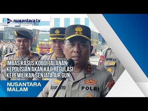 Imbas Kasus Koboi Jalanan Kepolisian Akan Kaji Regulasi Kepemilikan