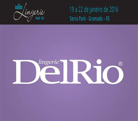 Delrio No Sal O Lingerie Brasil Sul Lilica Mattos Assessoria De Imprensa
