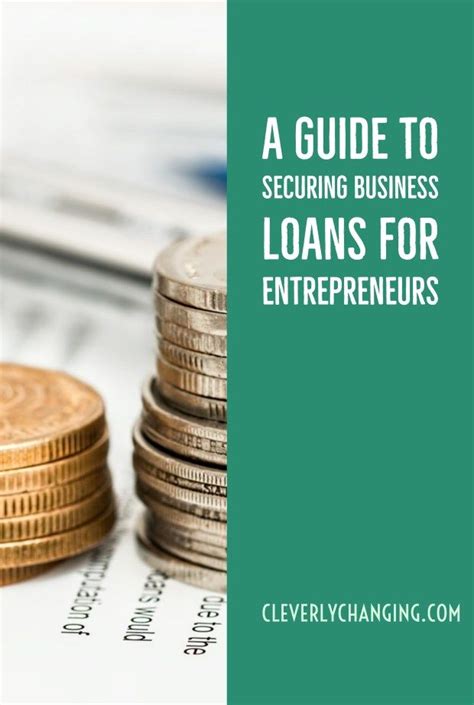 A Guide To Securing Business Loans For Entrepreneurs Cleverly