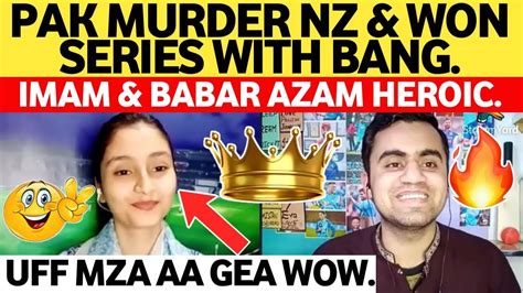 OMG Pak DESTROY Nz WON Series With Bang Imam Babar Azam HEROIC