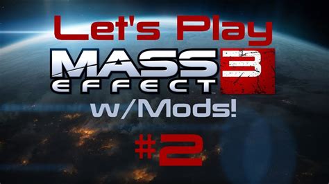 Lets Play Mass Effect 3 W Mods Part 2 Prologue Earth 2 Youtube