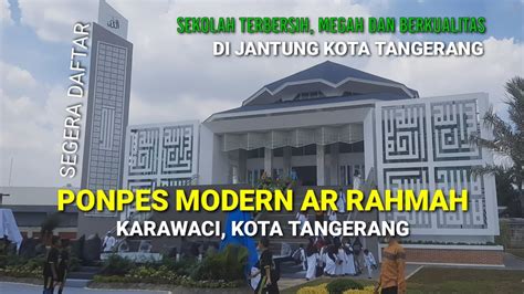 INILAH PONDOK TERBERSIH PONDOK PESANTREN MODERN AR RAHMAH KOTA