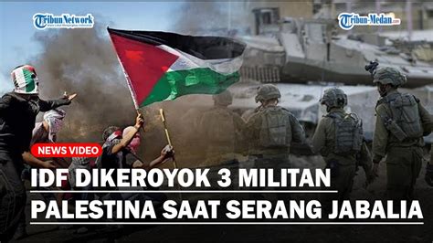 Idf Dikeroyok Militan Palestina Saat Serang Jabalia Pasukan Israel