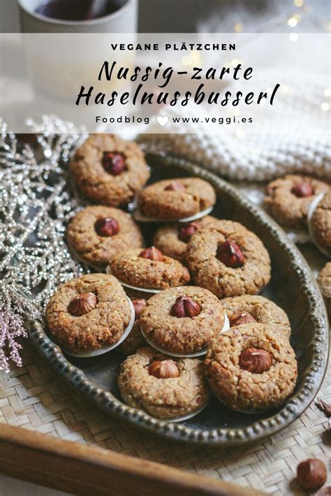 Vegane Weihnachtspl Tzchen Wir Backen Haselnussbusserl Veggies