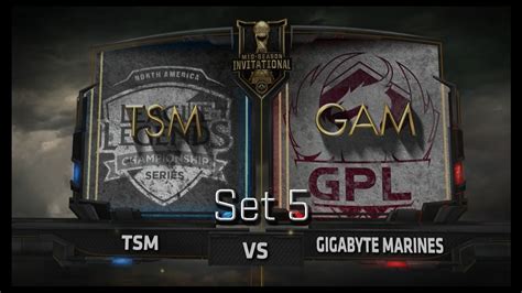 TSM Vs GIGABYTE MARINES Set 5 17 05 04 2017 LoL MSI YouTube