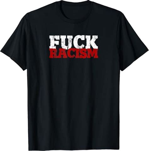 Fuck Racism I Gegen Nazis Und Rassismus T Shirt Amazon De Fashion
