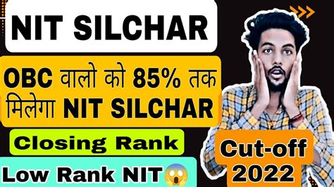 Nit Silchar At Low Rank Nit Silchar Cut Off For Rank Percentile