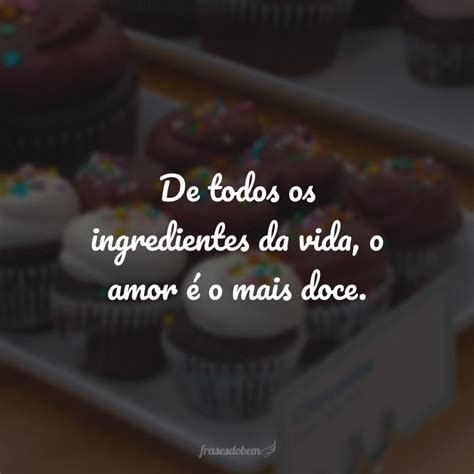 40 frases de confeitaria para você deixar sua vida mais leve e doce