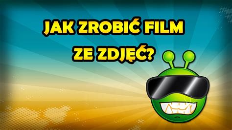 Jak zrobić film ze zdjęć Szybkie tworzenie filmów ze zdjęć YouTube