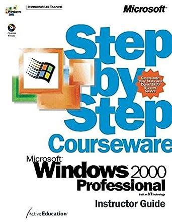 Microsoft Windows 2000 Professional Step By Step Courseware Trainer