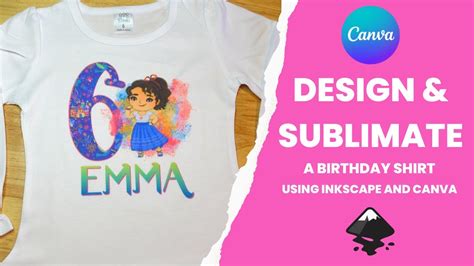 Design And Sublimate An Encanto Birthday Shirt Inkscape And Canva