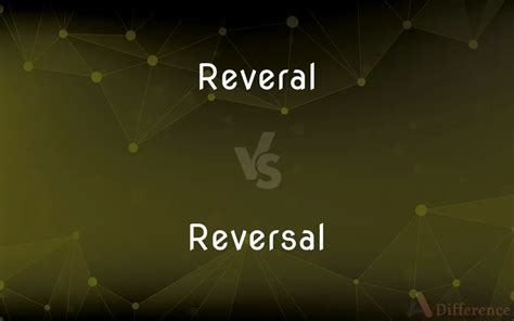 Reveral vs. Reversal — Which is Correct Spelling?