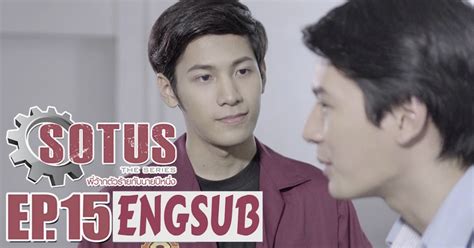 Engsub Sotus The Series 2016 EP 15 Thailand BL Drama BL