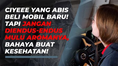 Ada Bahaya Mengintai Di Balik Kebiasaan Menghirup Aroma Mobil Baru Apa