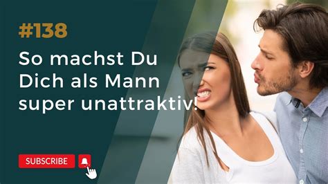 138 So Machst Du Dich Als Mann Super UNATTRAKTIV Luca