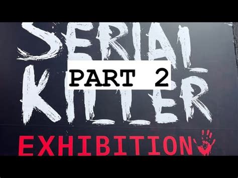 Serial Killer Exhibition Most Dangerous Serial Killers In The World