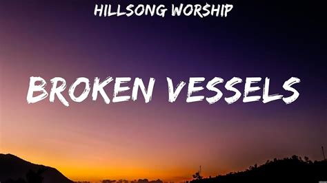 Hillsong Worship Broken Vessels Lyrics Zach Williams Hillsong Hillsong United Youtube