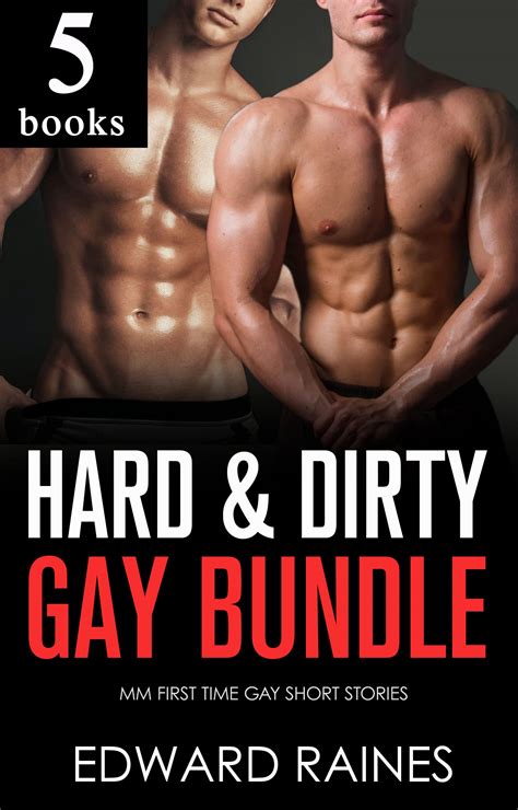 Hard And Dirty Bundle Straight To Gay First Time MM Anthology Collection By Edward Raines
