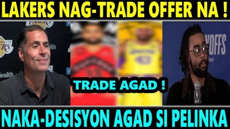 Just In Lakers Nag Trade Offer Na Nag Desisyon Agad Si Rob Pelinka