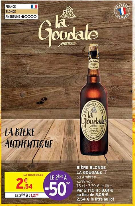 Promo Bière Blonde La Goudale chez Intermarché Contact iCatalogue fr
