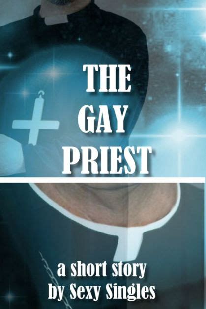 The Gay Priest By Sexy Singles Ebook Barnes Noble