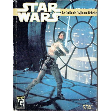 Le Guide De L Alliance Rebelle Jdr Star Wars D La Guerre Des Etoiles