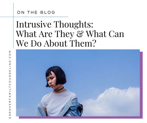 Intrusive Thoughts What Are They What Can We Do About Them