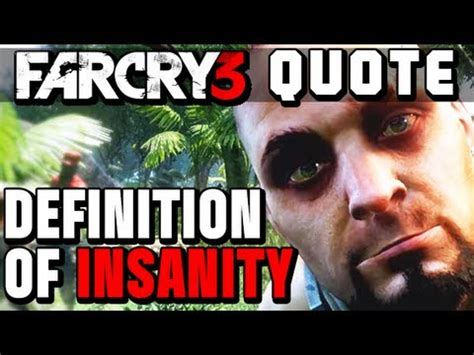 Far Cry 3 Vaas The Definition Of Insanity Full Quote Vaas