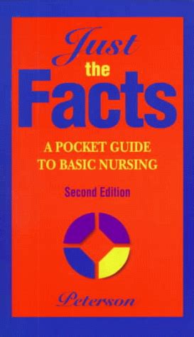 Just The Facts: A Pocket Guide to Basic Nursing: 9780323001526 ...