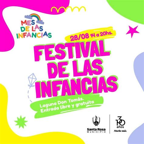 ESTE FIN DE SEMANA FESTIVAL DE LAS INFANCIAS Municipalidad De Santa Rosa