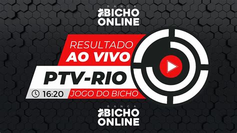 Resultado JOGO DO BICHO PT RIO PTV RIO AO VIVO LOOK GOIÁS AO VIVO 16