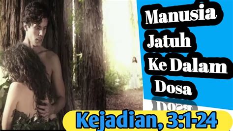 Kisah Manusia Jatuh Ke Dalam Dosa Kejadian Pasal 3 Youtube