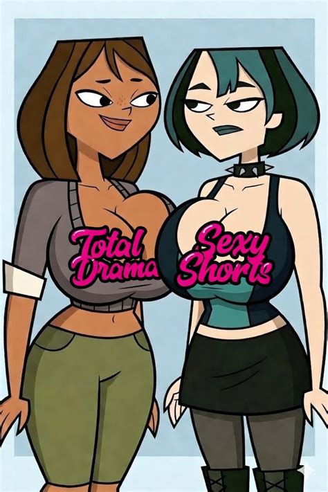Total Drama Sexy Collection by Tired-Sennin2026 on DeviantArt