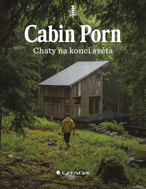 Cabin Porn Chaty Na Konci Sveta Zach Klein By Flexibooks Issuu