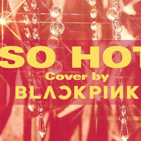 Stream BLACKPINK So Hot THEBLACKLABEL Remix Official Track By Hadeelabukaraki Listen