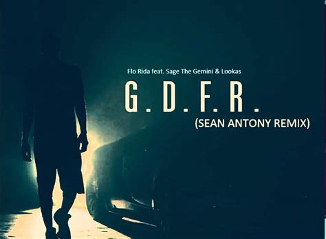 Gdfr Sean Antony Remix Flo Rida Feat Sage The Gemini Lookas Youtube