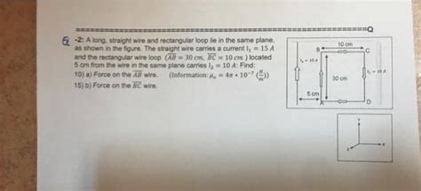 Solved Q 2 A Long Straight Wire And Rectangular Loop Lie Chegg