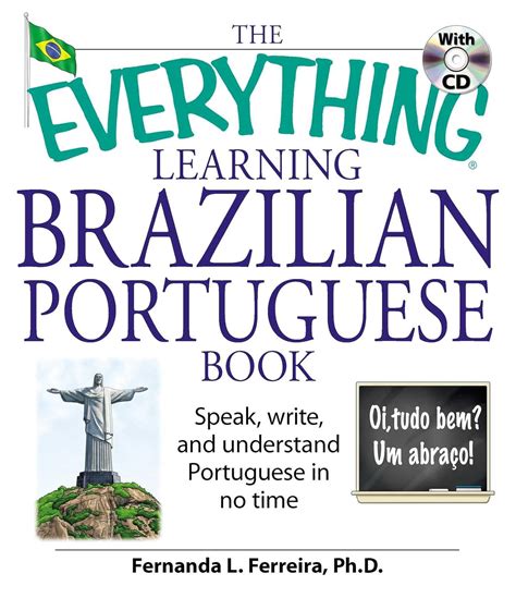 The Everything Learning Brazilian Portuguese Book: Speak, Write, and ...