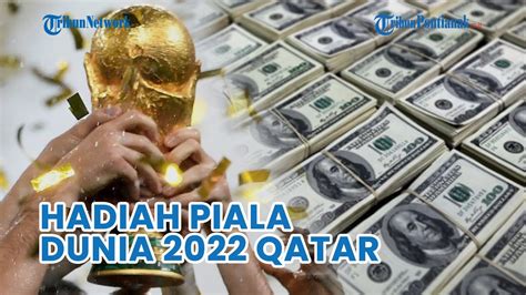 Rincian Hadiah Piala Dunia 2022 Dari Lolos Fase Grup Hingga Jadi