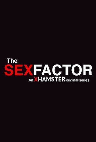 The Sex Factor Bids Farewell XHamster Officially Confirms No Season 2
