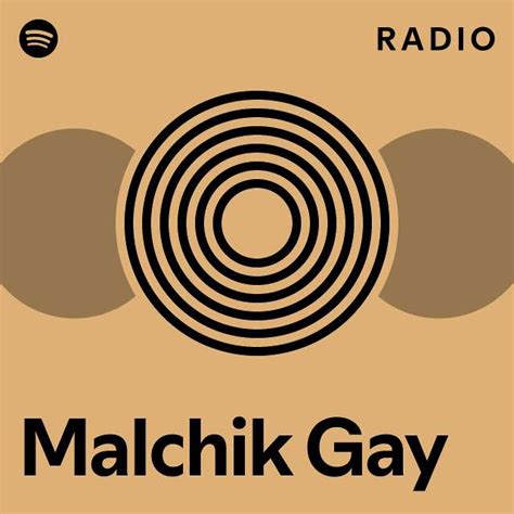 Malchik Gay Radio Playlist By Spotify Spotify