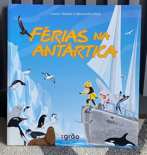 Ferias Na Antartica - Livro Férias Na Antártica de Laura, Tâmara e Marininha Klink | Livro ...
