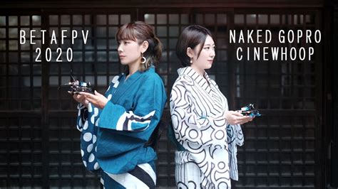 Revolve Naked Gopro Cinewhoop BETAFPV2020 YouTube