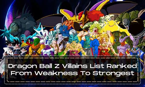 Dragon Ball Z Villains List Ranked From Weakness To Strongest - Anime ...