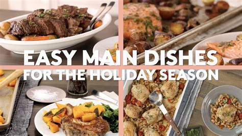 Easy Main Dishes For The Holiday Season Easy Main Dish Recipes