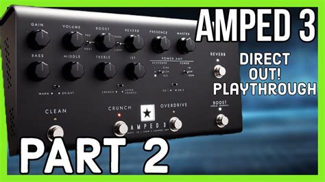 Blackstar Amped 3 Full Playthrough Part 2 Using Cab Rig Direct Output