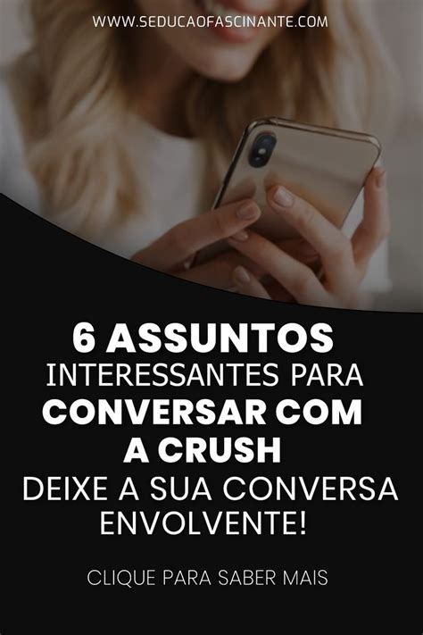 Assuntos Para Conversar Com A Namorada - 6 Assuntos Interessantes Para Conversar Com a Crush [VEJA AGORA] | Como ...